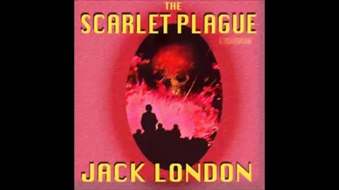 The Scarlet Plague by Jack London - FULL AUDIOBOOK