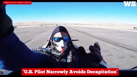U.S. pilot narrowly avoids decapitation