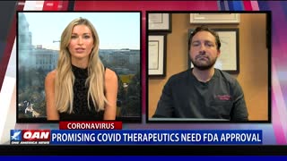 Promising COVID therapeutics need FDA approval