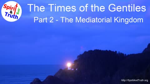 Times of the Gentiles, Part 2: The Mediatorial Kingdom (Genesis 1:26-28)