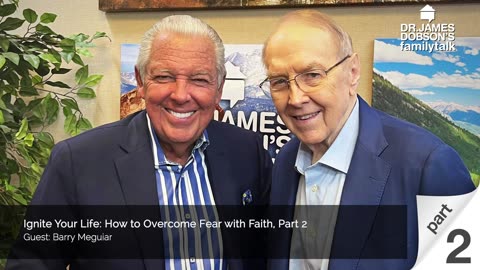 Ignite Your Life: How to Overcome Fear with Faith - Part 2 with Guest Barry Meguiar