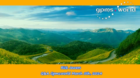 Rick Jewers, gpms.world Q&A, March 5th, 2024