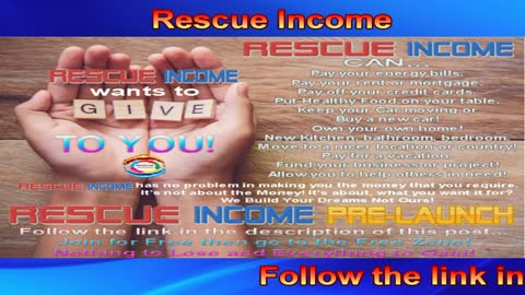 Rescue Income Wants to Give to You!
