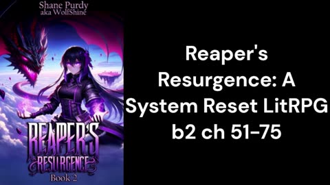 Reaper's Resurgence A System Reset LitRPG b2 ch51 75