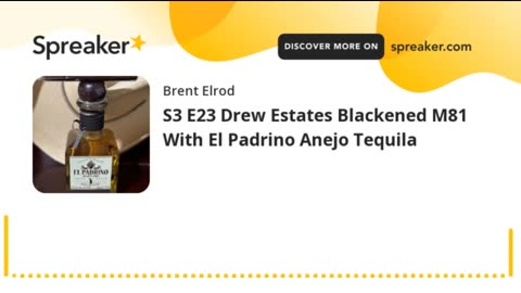 S3 E23 Check out the Exquisite Blackened M81 Cigar with the exquisite La Padrino Anejo Tequila