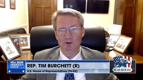 Rep. Tim Burchett: "They're putting their political future ahead of the country's future"
