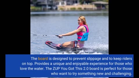 See Feedback: ZUP You Got This 2.0 Board, All-in-One Kneeboard, Wakeboard, Wakeskate, and Wakes...