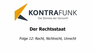 Der Rechtsstaat - Folge 12: Recht, Nichtrecht, Unrecht