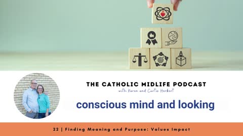 Episode 22 - Finding Meaning and Purpose: Values Impact