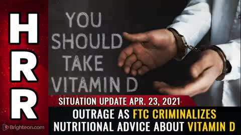 04-23-21 S.U. - OUTRAGE as FTC Criminalizes Nutritional Advice About Vitamin D