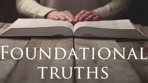 Foundational Truths part 2 - Practical Faith