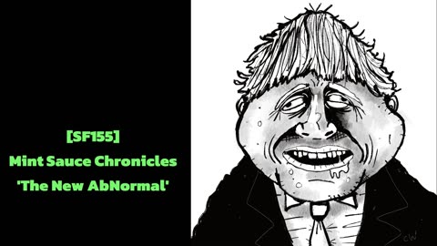 [SF155] Mint Sauce Chronicles 'The New AbNormal'