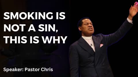 Smoking Is Not A Sin, This Is Why | Pastor Chris Oyakhilome