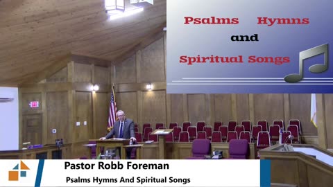 Pastor Robb Foreman // Psalms Hymns And Spiritual Songs