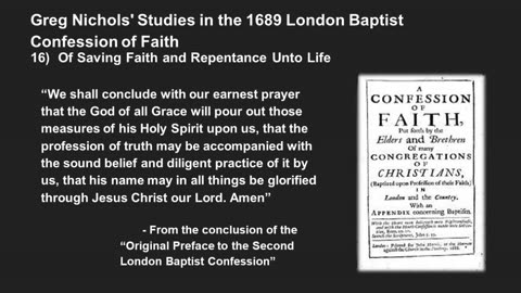 Greg Nichols' 1689 Confession Lecture 16: Of Saving Faith & Repentance Unto Life
