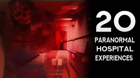 20 PARANORMAL HOSPITAL EXPERIENCES (Paranormal, Ghosts, Afterlife) - What Lurks Beneath