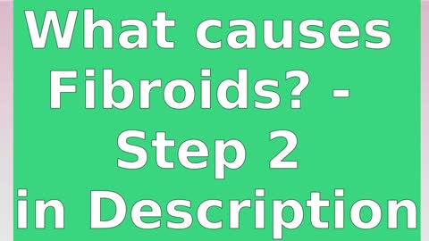 What are Fibroids? | Fibroid Treatment Step 1 | Uterine Fibroid