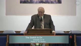 Pastor C. M. Mosley, Series: The Book of Jeremiah, The Switch Is On, Jeremiah 2:5-13