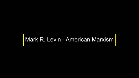Excerpt from “American Marxism” by Mark R. Levin.