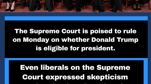 The Supreme Court will rule on Monday, likely on Trump's eligibility for Colorado's primary vote.