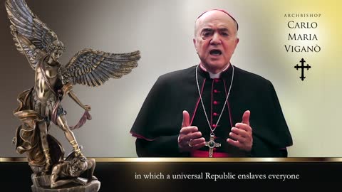 Archbishop Vigano - "We Must Unite to Stop the New World Order"