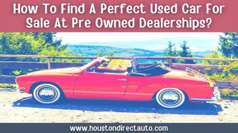 How To Find A Perfect Used Car For Sale At Pre Owned Dealerships?