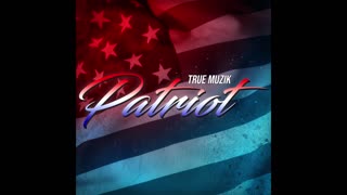 True Muzik - Patriot