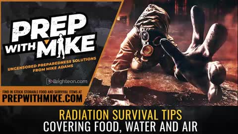 PrepWithMike: RADIATION survival tips covering food, water and air