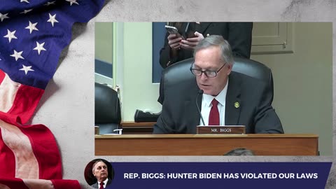 Rep. Biggs: Hunter Biden Has Violated Our Laws