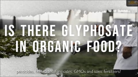 IS THERE GLYPHOSATE IN ORGANIC FOOD?