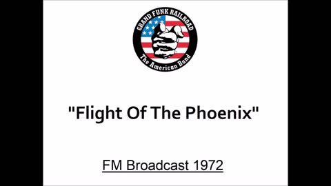 Grand Funk Railroad - Flight Of The Phoenix (Live in New York 1972) FM Broadcast