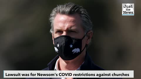 California churches wins suit against Governor Newsom's COVID-19 restrictions