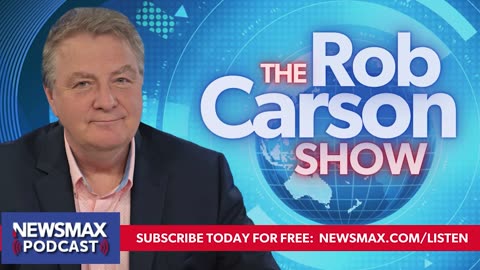The Rob Carson Show (02/23/2024) | NEWSMAX Podcasts