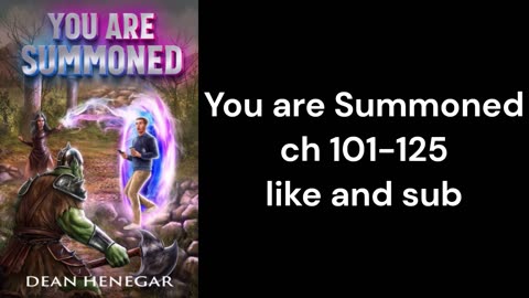 You are Summoned ch 101-125