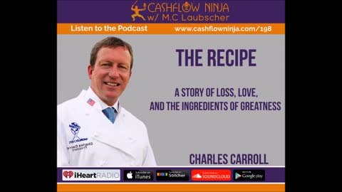 Charles Carroll Shares The Recipe, A Story of Loss, Love, and the Ingredients of Greatness