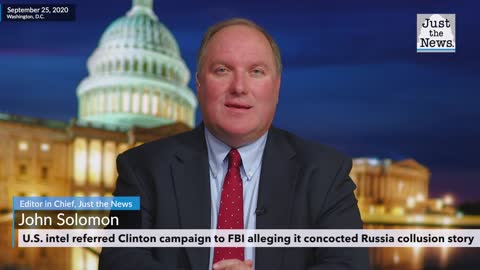 U.S. intel referred Clinton campaign to FBI, alleging it concocted Russia collusion story