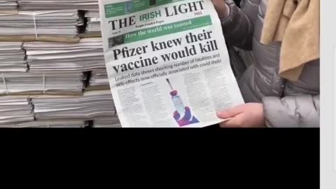 "Pfizer knew the vaccine would kill them" - headline on an Irish newspaper