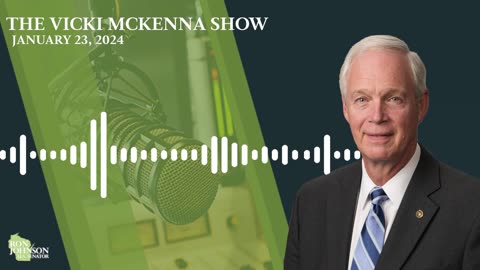 Sen. Johnson on The Vicki McKenna Show 1.23.24