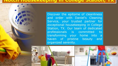 Upgrade Your Living Spaces with Top-Notch Housekeeping in College Station, TX