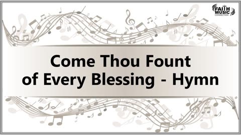 Come thou fount of every blessing. Soloist Emlyn Schopp