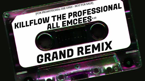 Killflow The Professional - All Emcees (GrantP Remix)
