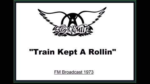 Aerosmith - Train Kept A Rollin' (Live in Boston 1973) FM Broadcast