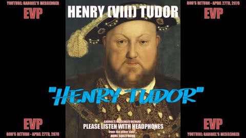 EVP King Henry VIII Tudor Saying His Name & Title Afterlife Spirit Communication