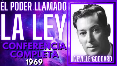 "EL PODER LLAMADO LA LEY" Conferencia Completa - 1969 - Neville Goddard en ESPAÑOL