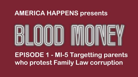 MI-5 Targets Parent Rights Activist with False Terrorism Charges w/ J.J. - Blood Money Eps 1