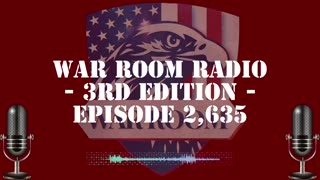 STEVE BANNON'S WAR ROOM RADIO SPECIAL EPISODE2,635