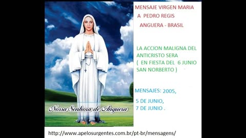 mensaje virgen maria a pedro regis - accion del anticristo