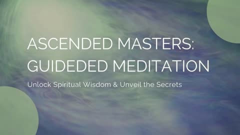 Ascended Masters: Unlock Wisdom with a 20-Min Meditation