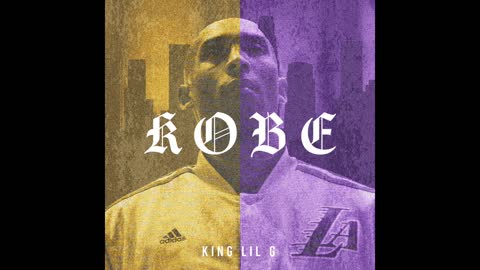 KING LIL G - Kobe Bryant Legacy(1)