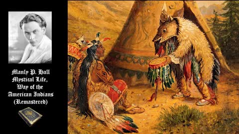 Mystical Life of the American Indians (Remastered) - Manly P. Hall